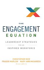 The Engagement Equation – Leadership Strategies for an Inspired Workforce