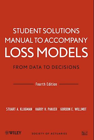 Loss Models: From Data to Decisions, 4e Student Solutions Manual