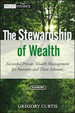 The Stewardship of Wealth + Website – Successful Private Wealth Management for Investors and Their Advisors