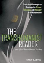 The Transhumanist Reader – Classical and Contemporary Essays on the Science, Technology, and Philosophy of the Human Future