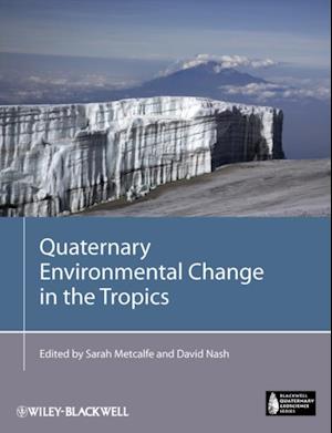Quaternary Environmental Change in the Tropics
