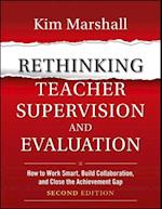 Rethinking Teacher Supervision and Evaluation – How to Work Smart, Build Collaboration, and Close the Achievement Gap, Second Edition