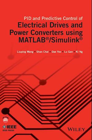 PID and Predictive Control of Electric Drives and Power Converters using MATLAB(R)/Simulink(R)
