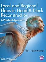 Local and Regional Flaps in Head & Neck Reconstruction – A Practical Approach