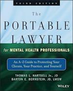 The Portable Lawyer for Mental Health Professional s – An A–Z Guide to Protecting Your Clients, Your Practice, and Yourself, Third Edition