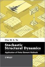 Stochastic Structural Dynamics – Application of Finite Element Methods