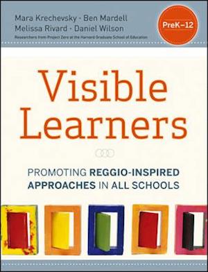 Visible Learners – Promoting Reggio–Inspired Approaches in All Schools