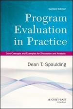 Program Evaluation in Practice – Core Concepts and  Examples for Discussion and Analysis, 2nd Edition