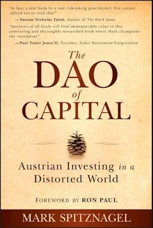 The Dao of Capital – Austrian Investing in a Distorted World
