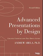 Advanced Presentations by Design – Creating Communication That Drives Action, Second Edition