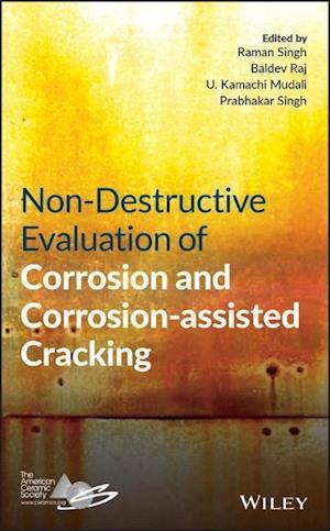 Non–Destructive Evaluation of Corrosion and Corrosion–assisted Cracking
