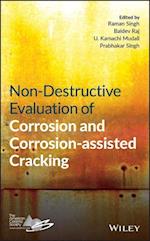 Non–Destructive Evaluation of Corrosion and Corrosion–assisted Cracking