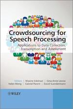 Crowdsourcing for Speech Processing – Applications  to Data Collection, Transcription and Assessment