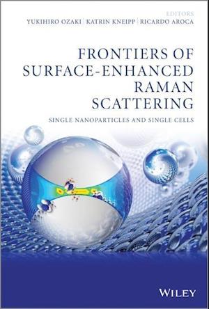 Frontiers of Surface–Enhanced Raman Scattering – Single Nanoparticles and Single Cells