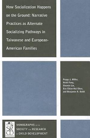 How Socialization Happens on the Ground –Narrative Practices as Alternate Socializing Pathways in Taiwanese and European–American Families