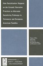 How Socialization Happens on the Ground –Narrative Practices as Alternate Socializing Pathways in Taiwanese and European–American Families