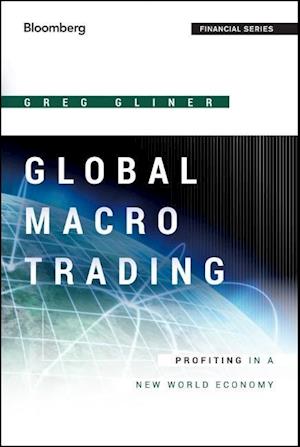 Global Macro Trading – Profiting in a New World Economy