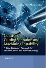 Control of Cutting Vibration and Machining Instability – A Time–Frequency Approach for Precision, Micro and Nano Machining