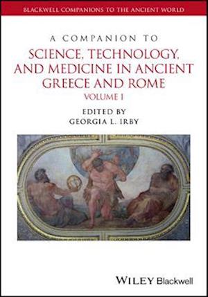 Companion to Science, Technology, and Medicine in Ancient Greece and Rome