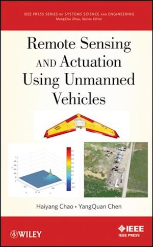 Remote Sensing and Actuation Using Unmanned Vehicles