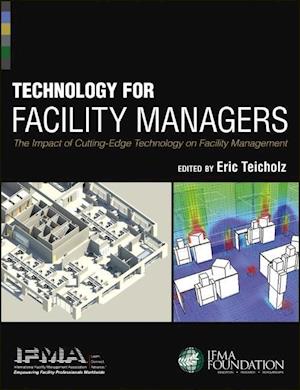 Technology for Facility Managers – The Impact of Cutting–Edge Technology on Facility Management