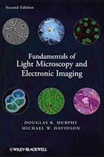 Fundamentals of Light Microscopy and Electronic Imaging