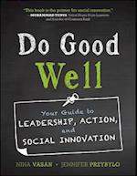 Do Good Well – Your Guide to Leadership, Action, and Social Innovation