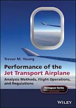 Performance of the Jet Transport Airplane – Analysis Methods, Flight Operations, and Regulations