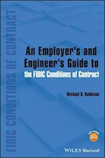 An Employer's and Engineer's Guide to the FIDIC Conditions of Contract