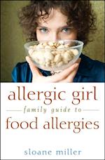 Allergic Girl Family Guide to Food Allergies