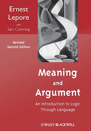 Meaning and Argument – An Introduction to Logic ough Language, Revised Second Edition