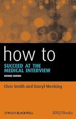How to Succeed at the Medical Interview 2e