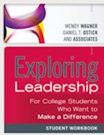 Exploring Leadership – For College Students Who Want to Make a Difference, Student Workbook