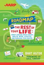 Roadmap for the Rest of Your Life: Smart Choices About Money, Health, Work, Lifestyle ... and Pursuing Your Dreams