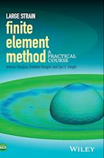 Large Strain Finite Element Method – A Practical Course
