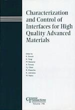 Characterization and Control of Interfaces for High Quality Advanced Materials