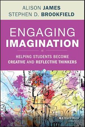 Engaging Imagination – Helping Students Become Creative and Reflective Thinkers