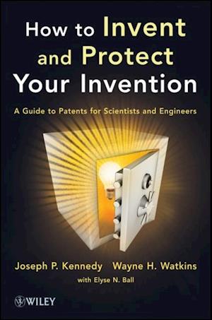 How to Invent and Protect Your Invention