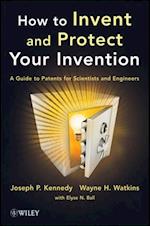 How to Invent and Protect Your Invention