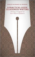 A Practical Guide To Business Writing – Writing in  English for Non–Native Speakers