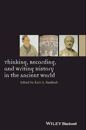 Thinking, Recording, and Writing History in the Ancient World