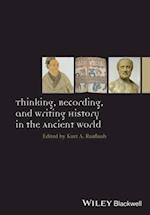 Thinking, Recording, and Writing History in the Ancient World
