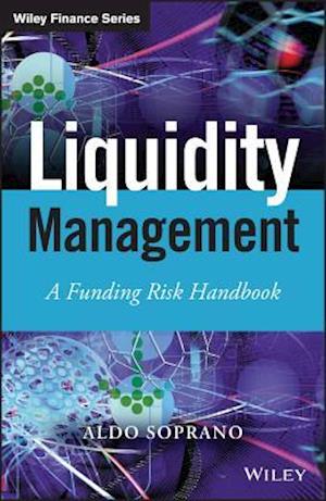 Liquidity Management – A Funding Risk Handbook