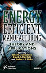 Energy Efficient Manufacturing – Theory and Applications