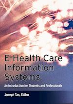 E–Health Care Information Systems – An Introduction for Students and Professionalss