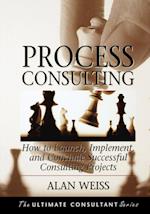 Process Consulting – How to Launch, Implement, and Conclude Successful Consulting Projects