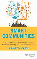 Smart Communities – How Citizens and Local Leaders Can Use Strategic Thinking to Build a Brighter Future, 2e