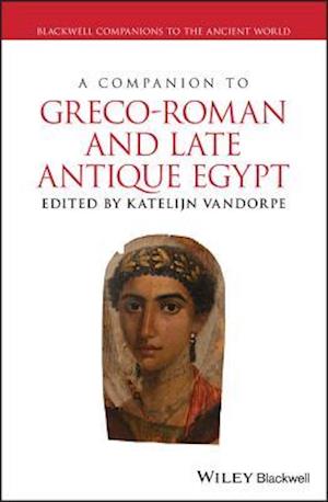 Companion to Greco-Roman and Late Antique Egypt