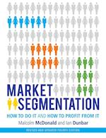 Market Segmentation – How to do it and How to Profit from it, revised 4e