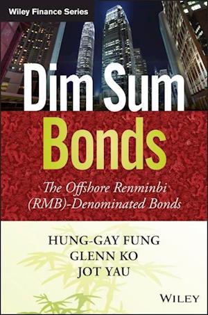 Dim Sum Bonds – The Offshore Renminbi (RMB)– Denominated Bonds